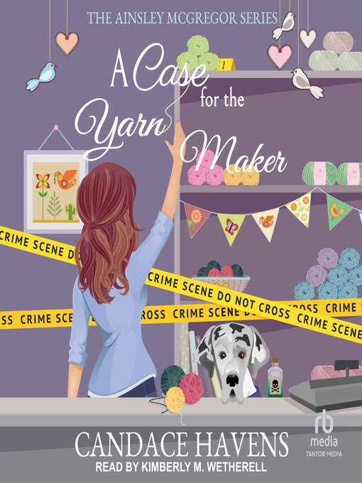 Title details for A Case for the Yarn Maker by Candace Havens - Available